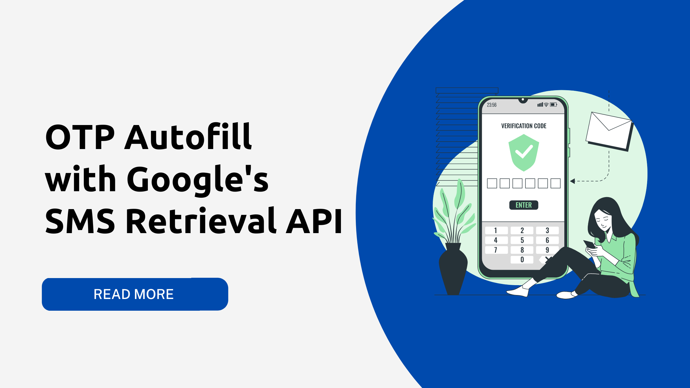 You are currently viewing OTP Autofill with Google’s SMS Retrieval API [Android]