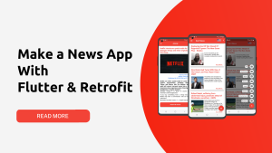 Read more about the article Make a News App in Flutter with Retrofit